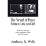 The Pursuit of Peace Science, Law, and Art: Based on a True Story of two Remarkable People and Art Treasure