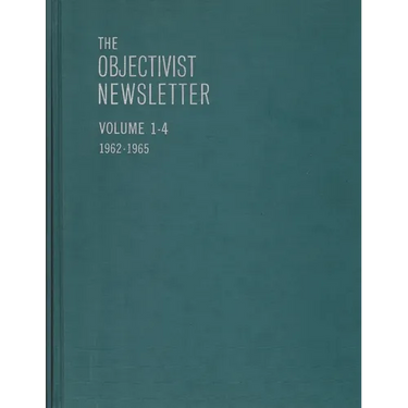 The Objectivist Newsletter: 1962-1965