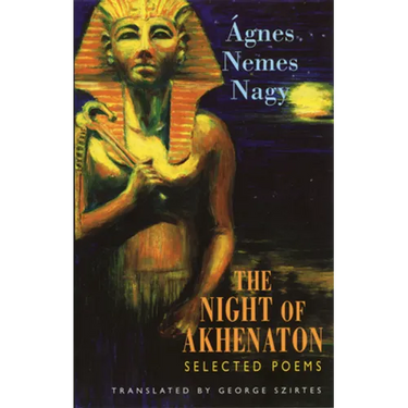 The Night of Akhenaton: Selected Poems