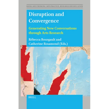 Disruption and Convergence: Generating New Conversations Through Arts Research