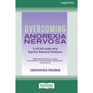Overcoming Anorexia Nervosa (16pt Large Print Edition)