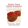 Does This Taste Funny?: A Half-baked Look at Food and Foodies