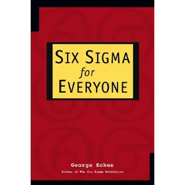Six SIGMA for Everyone