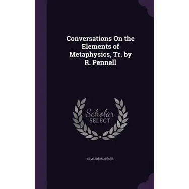 Conversations On the Elements of Metaphysics, Tr. by R. Pennell