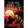 A Heart Full of Malice