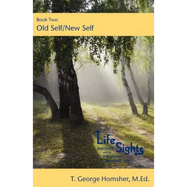 Lifesights: Book Two- Old Self / New Self