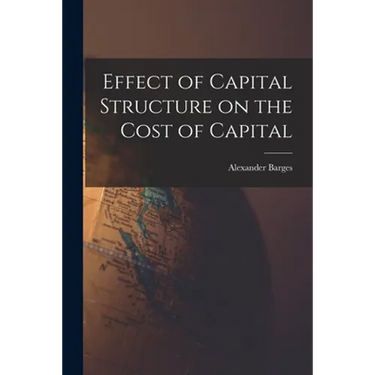 Effect of Capital Structure on the Cost of Capital