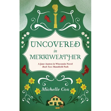 Uncovered in Merriweather: A Jane Austen in Wisconsin novel
