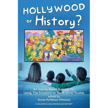 Hollywood or History?: An Inquiry-Based Strategy for Using the Simpsons to Teach Social Studies