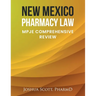New Mexico Pharmacy Law: Mpje Comprehensive Review