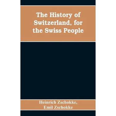 The History of Switzerland, for the Swiss People