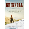 Grinnell: America's Environmental Pioneer and His Restless Drive to Save the West