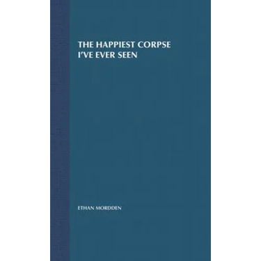 The Happiest Corpse I've Ever Seen: The Last Twenty-Five Years of the Broadway Musical