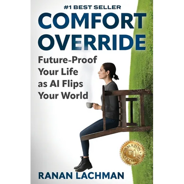 Comfort Override: Future-Proof Your Life as AI Flips Your World