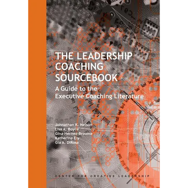 The Leadership Coaching Sourcebook: A Guide to the Executive Coaching Literature
