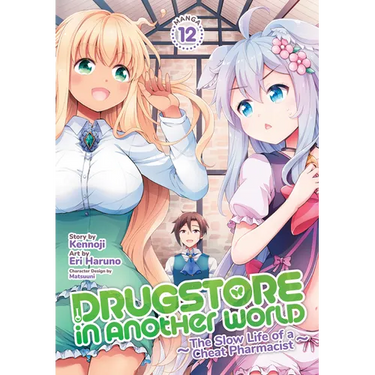 Drugstore in Another World: The Slow Life of a Cheat Pharmacist (Manga) Vol. 12