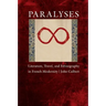 Paralyses: Literature, Travel, and Ethnography in French Modernity