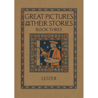 Great Pictures and Their Stories Book Three: Interpreting Masterpieces to Children