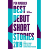 Pen America Best Debut Short Stories 2019