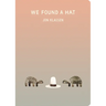 We Found a Hat