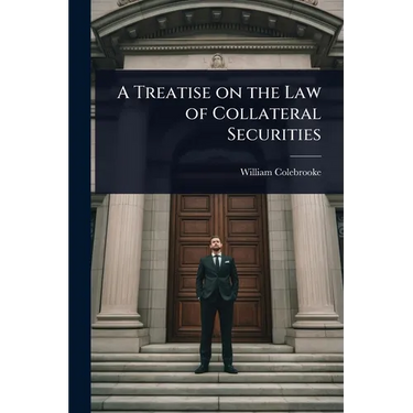 A Treatise on the Law of Collateral Securities