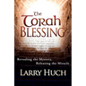Torah Blessing: Revealing the Mystery, Releasing the Miracle