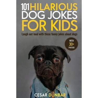 101 Hilarious Dog Jokes For Kids: Laugh Out Loud With These Funny Jokes About Dogs (WITH 30+ PICTURES)!