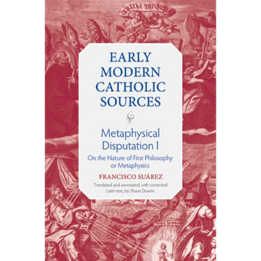 Metaphysical Disputation I: On the Nature of First Philosophy or Metaphysics