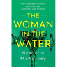 The Woman in the Water: The Twisty, Atmospheric Thriller That Dares to Answer One of Literature's Unsolved Mysteries