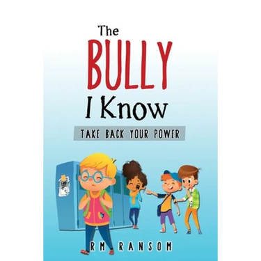 The Bully I Know: Take Back Your Power