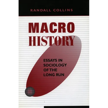 Macrohistory: Essays in Sociology of the Long Run