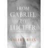 From Gabriel to Lucifer: A Cultural History of Angels