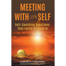 Meeting With My Self: Self-Coaching Questions That Invite Wisdom In