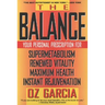 The Balance: Your Personal Prescription for *Super Metabolism *Renewed Vitality *Maximum Health *Instant Rejuvenation