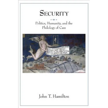 Security: Politics, Humanity, and the Philology of Care