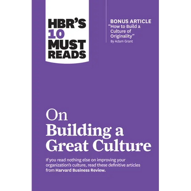 Hbr's 10 Must Reads on Building a Great Culture (with Bonus Article How to Build a Culture of Originality by Adam Grant)