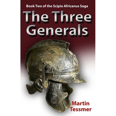 The Three Generals: Book Two of the Scipio Africanus Trilogy