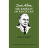 Dear Alben: Mr. Barkley of Kentucky