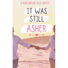 It Was Still Asher: A Sweet YA Romance