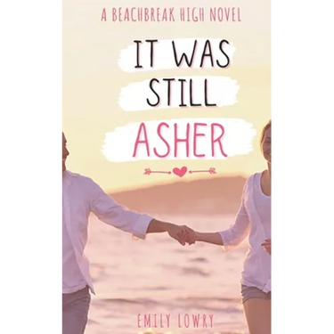 It Was Still Asher: A Sweet YA Romance