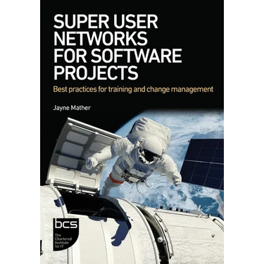 Super User Networks for Software Projects: Best practices for training and change management