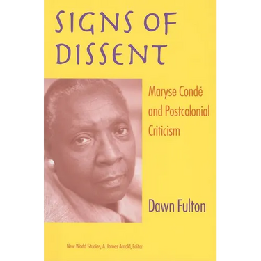 Signs of Dissent: Maryse Condé and Postcolonial Criticism