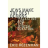 Jews Make the Best Demons: 'Palestine' and the Jewish Question