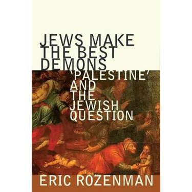 Jews Make the Best Demons: 'Palestine' and the Jewish Question