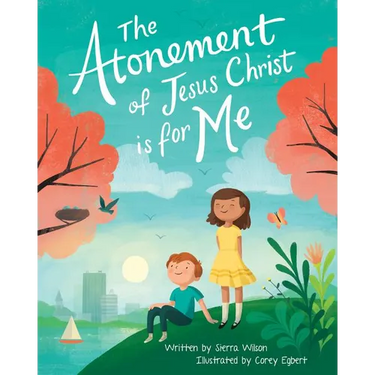 The Atonement of Jesus Christ Is for Me