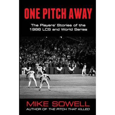 One Pitch Away: The Players' Stories of the 1986 LCS and World Series