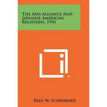 The Axis Alliance And Japanese American Relations, 1941