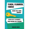 Teach, Flourish, Thrive: Break Free From Burnout