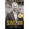 Serve 2 Win: Eight Steps to Making a Living & a Life