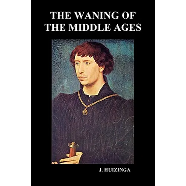 The Waning of the Middle Ages (Paperback)